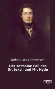 Title: Der seltsame Fall des Dr. Jekyll und Mr. Hyde: nexx - WELTLITERATUR NEU INSPIRIERT, Author: Robert Louis Stevenson