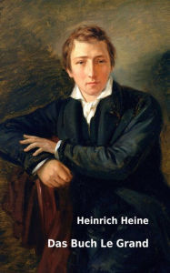 Title: Das Buch Le Grand, Author: Heinrich Heine