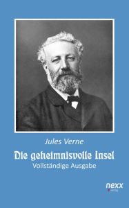 Title: Die geheimnisvolle Insel (Vollständige Ausgabe): nexx - WELTLITERATUR NEU INSPIRIERT, Author: Jules Verne