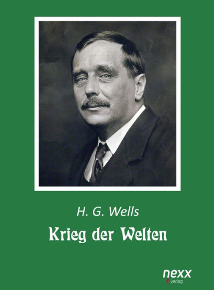 Krieg der Welten: nexx - WELTLITERATUR NEU INSPIRIERT