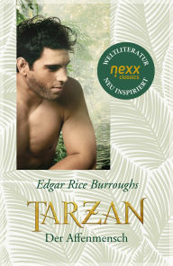 Title: Tarzan, der Affenmensch: Roman. nexx classics - WELTLITERATUR NEU INSPIRIERT, Author: Edgar Rice Burroughs