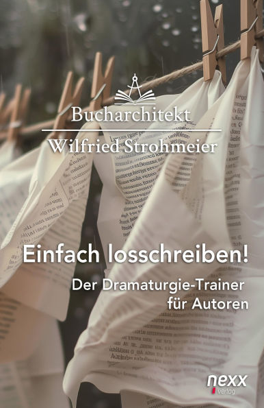 Einfach losschreiben!: Der Dramaturgie-Trainer für Autoren