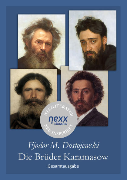 Die Brüder Karamasow: Gesamtausgabe - Dostojewski bei nexx classics - WELTLITERATUR NEU INSPIRIERT