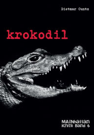 Title: Krokodil: MAINhattan Krimi Band 6, Author: Dietmar Cuntz