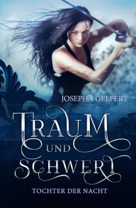 Title: Traum und Schwert: Tochter der Nacht. Fantasy Roman: Band 1, Author: Sanno E. Zack PhD