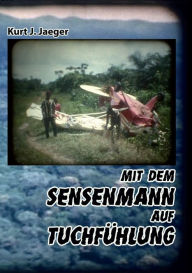 Title: Mit dem Sensenmann auf Tuchfühlung, Author: Kurt J. Jaeger