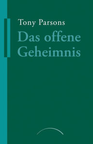 Title: Das offene Geheimnis, Author: Tony Parsons