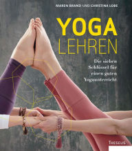 Title: Yoga lehren: Die sieben Schlüssel für einen guten Yogaunterricht, Author: Christina Lobe