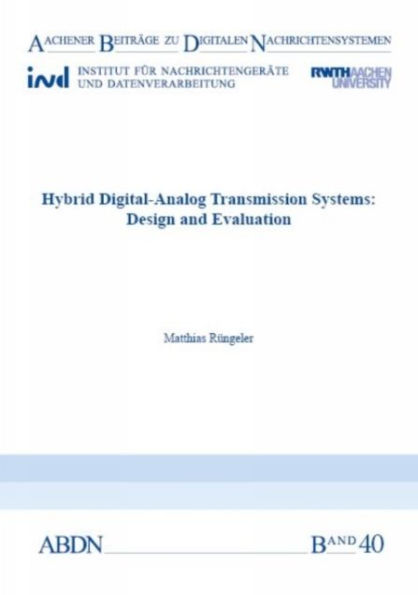 Hybrid Digital-Analog Transmission Systems: Design and Evaluation