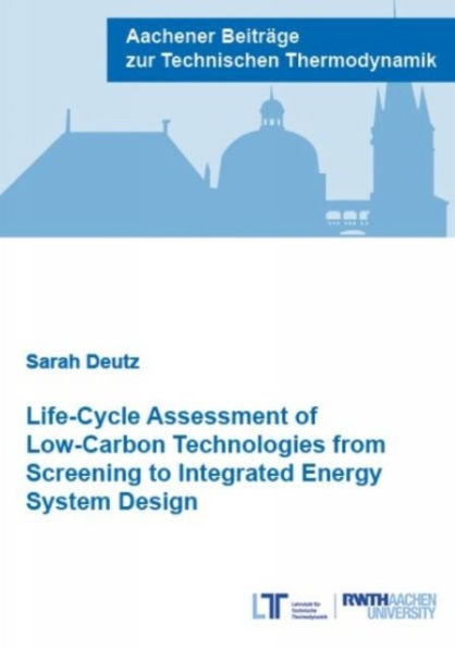 Life-Cycle Assessment of Low-Carbon Technologies from Screening to Integrated Energy System Design