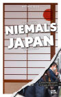 Was Sie dachten, NIEMALS über JAPAN wissen zu wollen: 55 erleuchtende Einblicke in ein ganz anderes Land