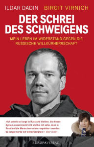 Title: Der Schrei des Schweigens: Mein Leben für die Freiheit in Russland, Author: Ildar Dadin