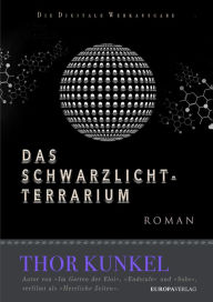 Title: Das Schwarzlicht-Terrarium: Die digitale Werkausgabe - Band 1, Author: Thor Kunkel