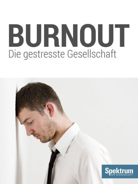 Burnout: Die gestresste Gesellschaft