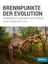 Title: Brennpunkte der Evolution: Spektakuläre Funde geben neue Einblicke in die Tierwelt der Urzeit, Author: Spektrum der Wissenschaft