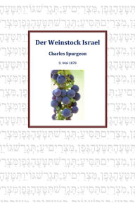 Title: Der Weinstock Israel: 9. Mai 1878, Author: Charles Spurgeon