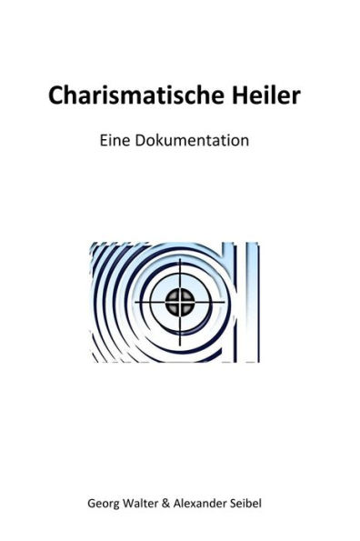 Charismatische Heiler: Eine Dokumentation