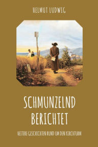 Title: Schmunzelnd berichtet: Heiteres rund um den Kirchturm, Author: Helmut Ludwig
