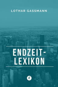 Title: Endzeit-Lexikon, Author: Lothar Gassmann