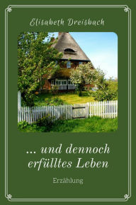 Title: ... und dennoch erfülltes Leben, Author: Tim Bastmeyer