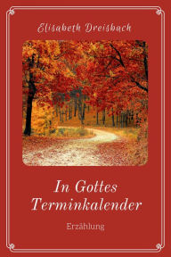 Title: In Gottes Terminkalender, Author: Elisabeth Dreisbach