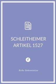 Title: Schleitheimer Artikel 1527, Author: Täuferbewegung