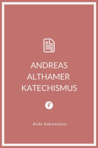 Title: Andreas Althamer Katechismus, Author: Andreas Althamer