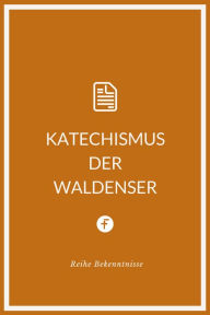 Title: Katechismus der Waldenser, Author: Waldenser