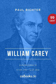 Title: William Carey 1761 - 1834: Kurzbiografie, Author: Paul Richter