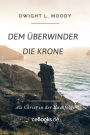 Dem Überwinder die Krone: Als Christ in der Nachfolge