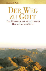 Title: Der Weg zu Gott: Das Geheimnis des israelischen Heiligtums, Author: Eberhard Platte