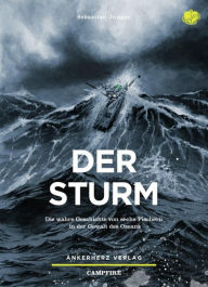 Title: Der Sturm: Die wahre Geschichte von sechs Fischern in der Gewalt des Ozeans, Author: Sebastian Junger