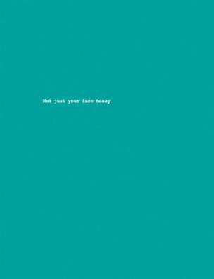 Stefanie Moshammer: Not Just Your Face Honey