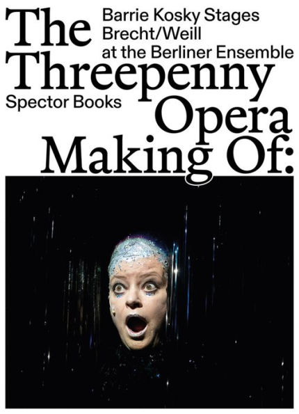 The Threepenny Opera: Making Of: Barrie Kosky Stages Brecht/Weill at the Berliner Ensemble