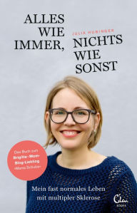 Title: Alles wie immer, nichts wie sonst: Mein fast normales Leben mit multipler Sklerose, Author: Julia Hubinger
