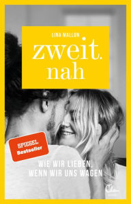 Title: Zweit.nah: Wie wir lieben, wenn wir uns wagen, Author: Lina Mallon