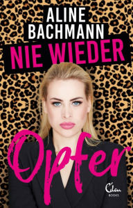 Title: Nie wieder Opfer, Author: Aline Bachmann