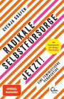 Radikale Selbstfürsorge. Jetzt!: Eine feministische Perspektive