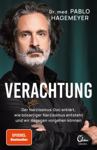 Title: Verachtung: Der nette Narzissmus-Doc erklärt, wie bösartiger Narzissmus entsteht und wir dagegen vorgehen können, Author: Pablo Hagemeyer