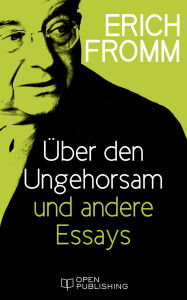 Title: Über den Ungehorsam und andere Essays: On Disobedience and Other Essays, Author: Erich Fromm