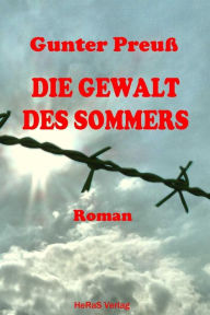 Title: Die Gewalt des Sommers, Author: Gunter Preuß