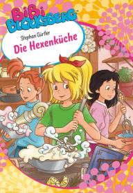 Title: Bibi Blocksberg - Die Hexenküche: Roman zum Hörspiel, Author: Stephan Gürtler