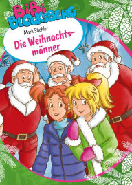 Title: Bibi Blocksberg: Die Weihnachtsmänner: Roman zum Hörspiel, Author: Mark Stichler