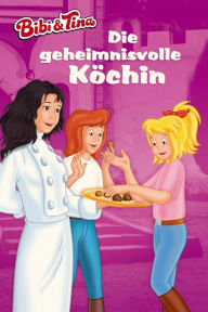 Title: Bibi & Tina - Die geheimnisvolle Köchin: Roman, Author: Stephan Gürtler