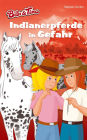Bibi & Tina - Indianerpferde in Gefahr: Roman