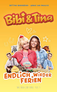 Title: Bibi & Tina - Endlich wieder Ferien: Roman zur Serie - Teil 1, Author: Bettina Börgerding