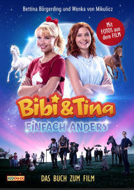 Title: Bibi & Tina - Einfach anders - Das Buch zum Film: Bibi & Tina - Die Bücher zu den Filmen Band 5, Author: Bettina Börgerding