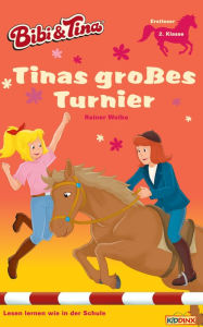Title: Bibi & Tina - Tinas großes Turnier: Erstlesebuch, Author: Rainer Wolke