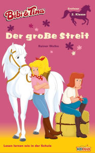 Title: Bibi & Tina - Der große Streit: Erstlesebuch, Author: Rainer Wolke