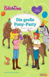 Title: Bibi & Tina - Die große Pony-Party: Erstlesebuch, Author: Matthias von Bornstädt